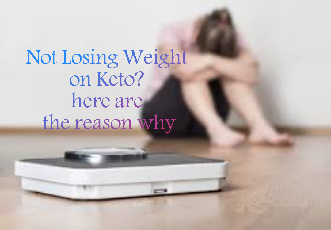 The main reasons why you don't lose weight on keto diet? Diet keto